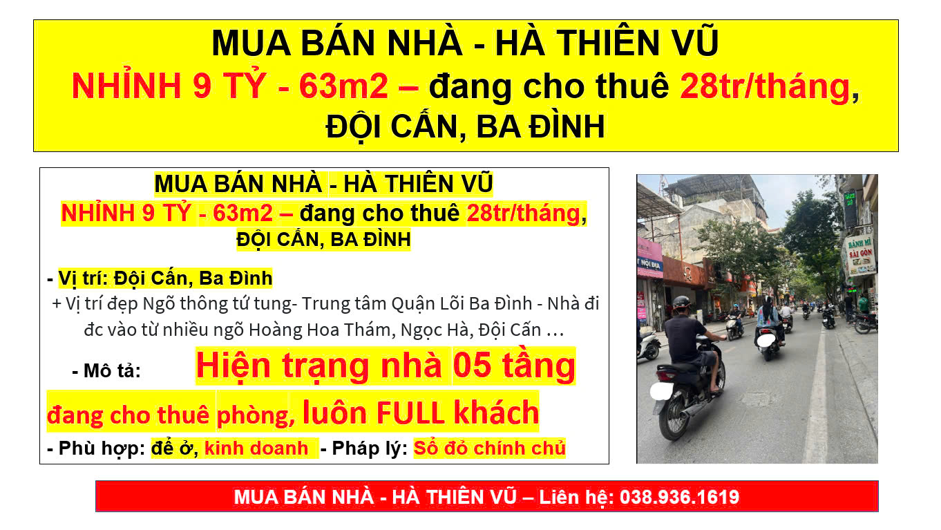 MUA BÁN NHÀ - HÀ THIÊN VŨ NHỈNH 9 TỶ - 63m2 – đang cho thuê 28tr/tháng,  ĐỘI CẤN, BA ĐÌNH