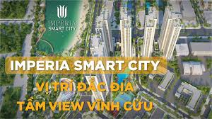 Imperia Smart City Vị trí Vàng kết nối hàng ngàn tiện ích